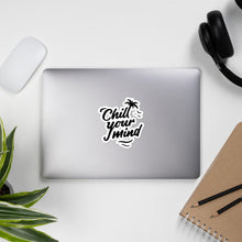 Load image into Gallery viewer, ChillYourMind - Bubble-free stickers