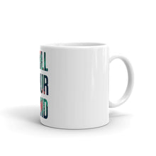 Load image into Gallery viewer, ChillYourMind Mug v2